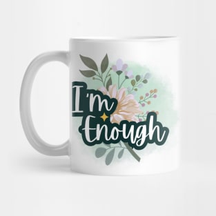 I'm enough, Positive Affirmations Mug